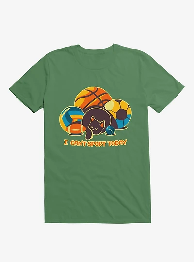 I Can't Sports Today Kelly Green T-Shirt