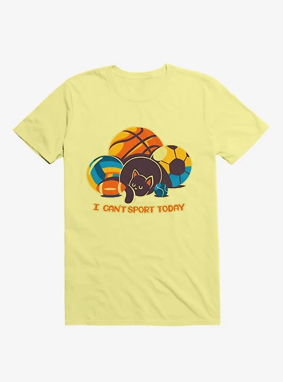 I Can't Sports Today Corn Silk Yellow T-Shirt