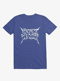 Kindness Is A Choice Royal Blue T-Shirt