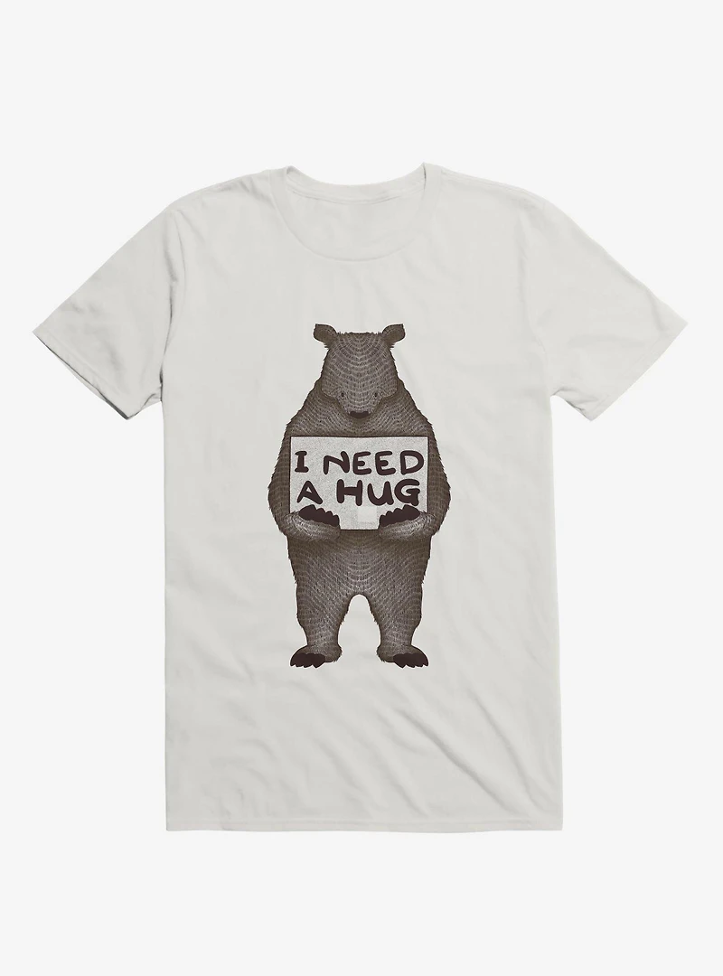 I Need A Hug Bear White T-Shirt