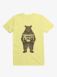 I Need A Hug Bear Corn Silk Yellow T-Shirt