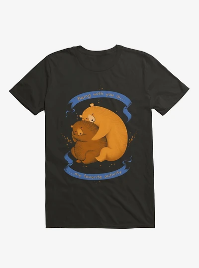 Being With You Is My Favorite Activity Black T-Shirt