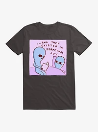 Strange Planet And They Existed Perpetual Joy T-Shirt