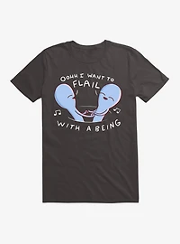 Strange Planet I Want To Flail With A Being T-Shirt