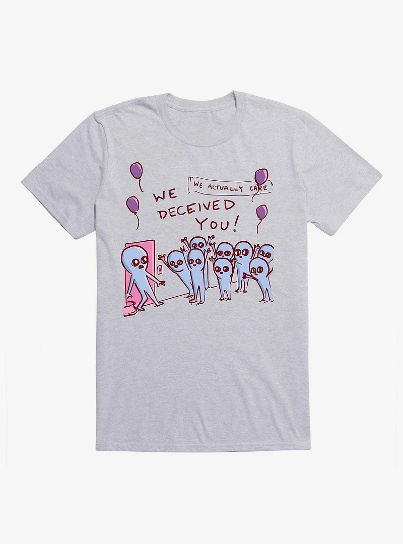 Strange Planet We Deceived You! T-Shirt