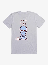 Strange Planet And Yet T-Shirt