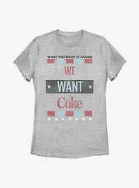 Coca-Cola Want Coke Is What Womens T-Shirt