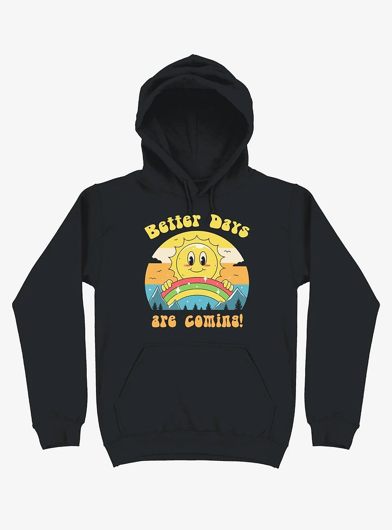 Rainbow Sun Better Days Are Coming Black Hoodie