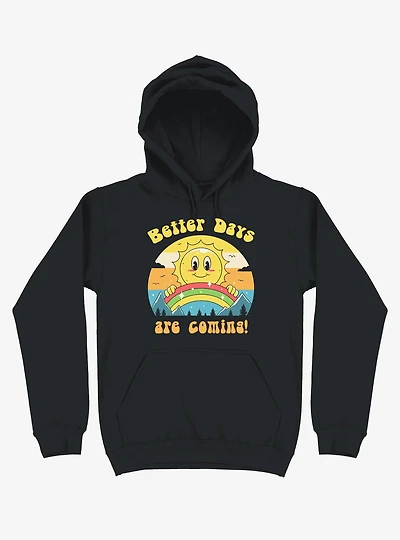 Rainbow Sun Better Days Are Coming Black Hoodie