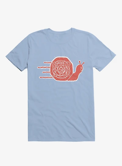 Never Stop Snail T-Shirt