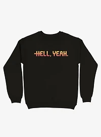Hell Yeah Sweatshirt