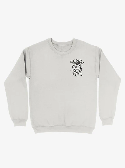 Screw This Flower Sweatshirt