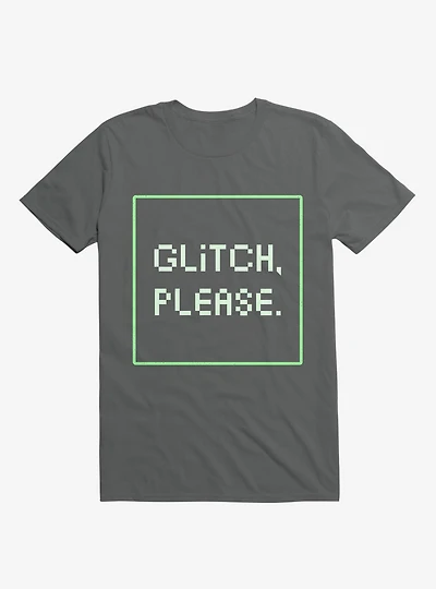 Glitch Please T-Shirt