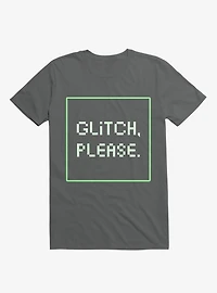 Glitch Please T-Shirt
