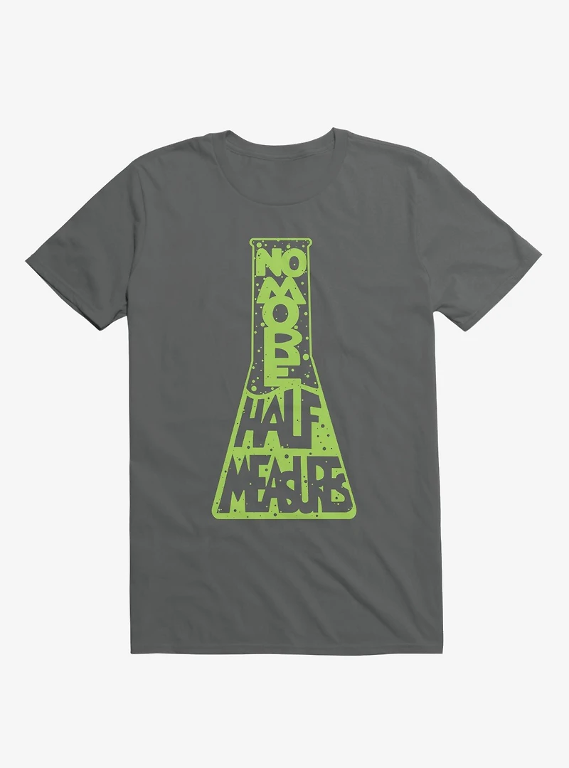 No More Half Meaures T-Shirt