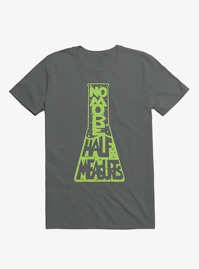 No More Half Meaures T-Shirt