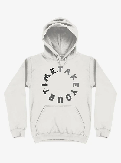 Take Your Time Hoodie