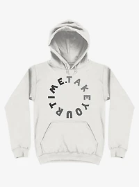 Take Your Time Hoodie