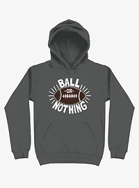 Ball Or Nothing Football Hoodie