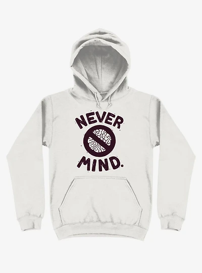 Never Mind Brain Hoodie
