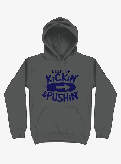 Keep On Kickin' And Pushin' Skateboard Hoodie