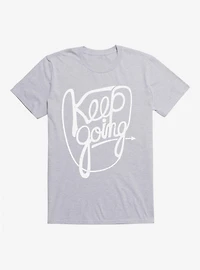 Keep Going T-Shirt