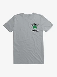 Good Luck Yourself T-Shirt