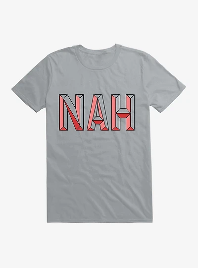 Nah, Not Now T-Shirt