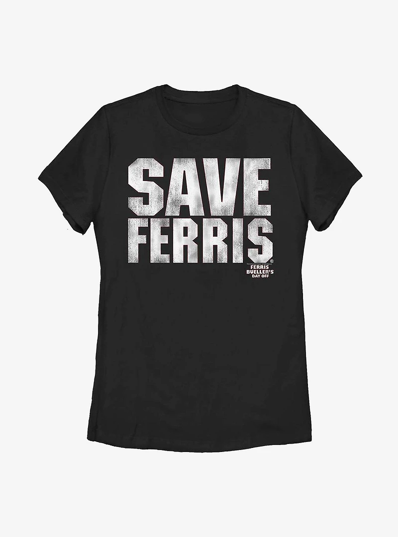 Ferris Bueller's Day Off Save Him Womens T-Shirt
