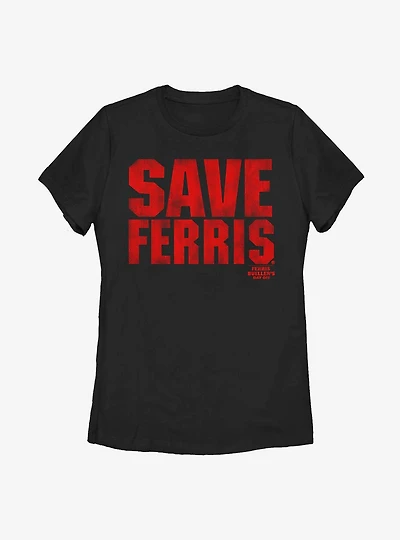 Ferris Bueller's Day Off Save Him Womens T-Shirt