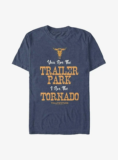 Yellowstone You Are The Trailer Park, I Am Tornado T-Shirt