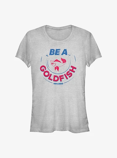 Ted Lasso Be A Goldfish Girls T-Shirt