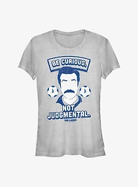 Ted Lasso Curious Not Judgmental Girls T-Shirt