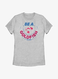 Ted Lasso Be A Goldfish Womens T-Shirt