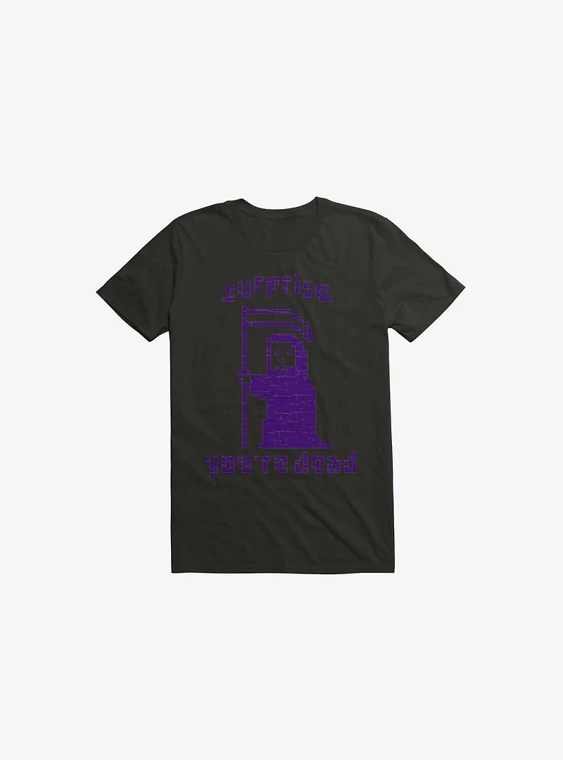 Surprise You're Dead Black T-Shirt