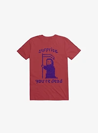 Surprise You're Dead Red T-Shirt