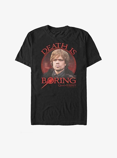 Game Of Thrones Tyrion Death Is Boring T-Shirt