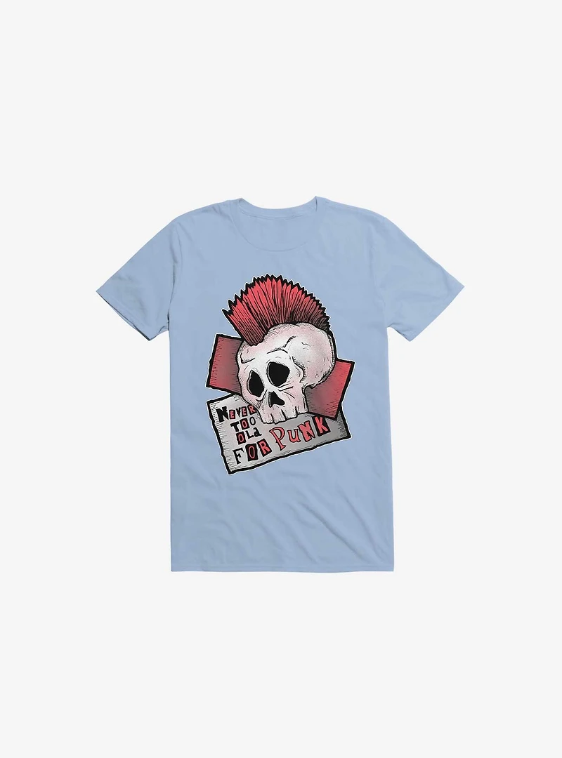 Never Too Old For Punk! T-Shirt