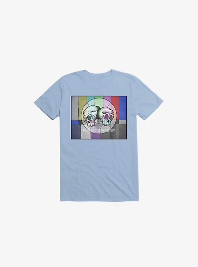 Please Stand By... T-Shirt