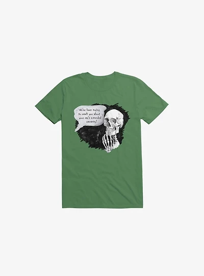 We've been trying to reach you... T-Shirt