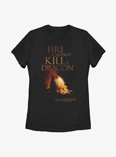 Game Of Thrones Fire Cannot Kill A Dragon Womens T-Shirt