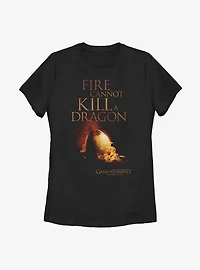 Game Of Thrones Fire Cannot Kill A Dragon Womens T-Shirt