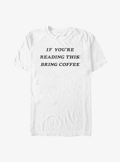 Bring Coffee T-Shirt