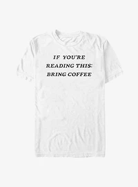 Bring Coffee T-Shirt