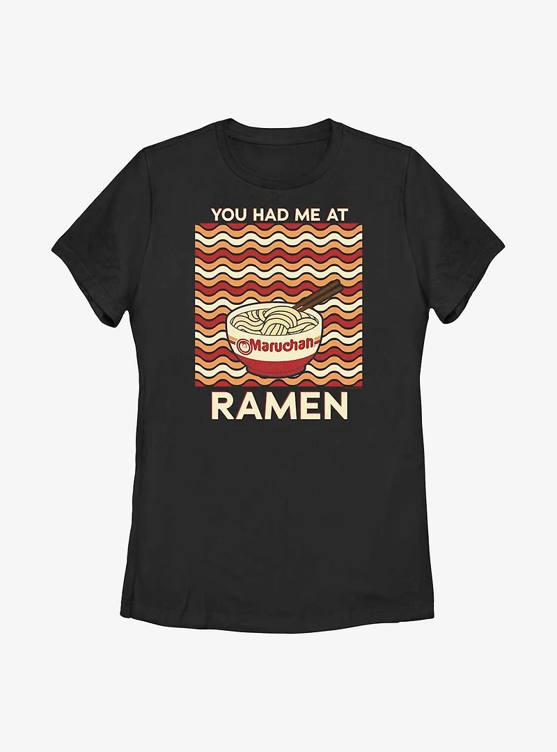 Maruchan Had Me At Ramen Womens T-Shirt