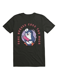 Kawaii Some Nurses Cuss Too Much T-Shirt