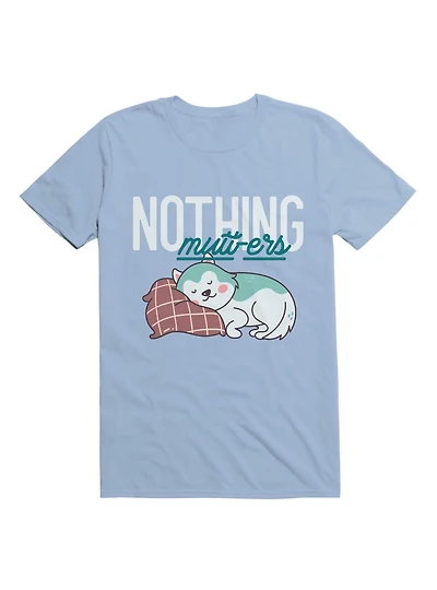 Kawaii Nothing Mutt-ers T-Shirt
