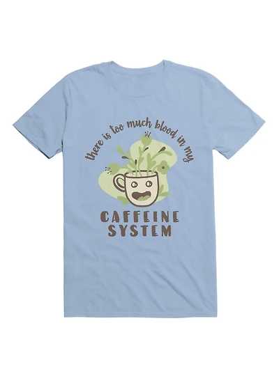 Kawaii There Is Too Much Blood My Caffeine System T-Shirt