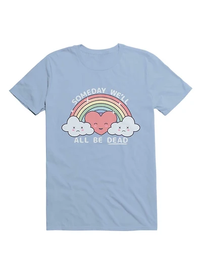 Kawaii Someday We'll All Be Dead Existential Dread T-Shirt