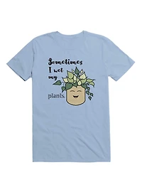 Kawaii Sometimes I Wet My Plants T-Shirt